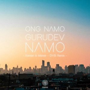 Ong Namo Gurudev Namo (Kamari & Manvir D'n'B Remix) [Kamari & Manvir D'n'B Remix] - Single