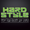 Hardstyle Top 100 Best Of 2012 - Various Artists