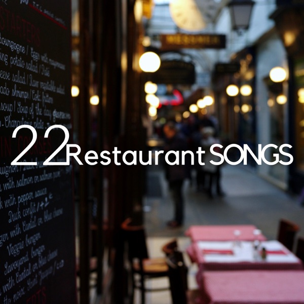 22 Restaurant Songs - The Best New Age Instrumental Relaxing Music for Restaurants, Hotels, Spa, Wellness Centers