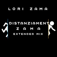 Distanziamento Zama (Extended Mix) - Single - Lori Zama