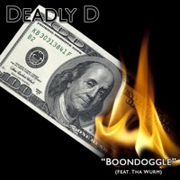 Boondoggle (feat. Tha Wurm) - Single - Deadly D