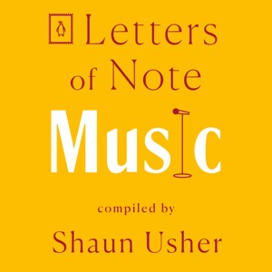 Letters of Note: Music (Unabridged)