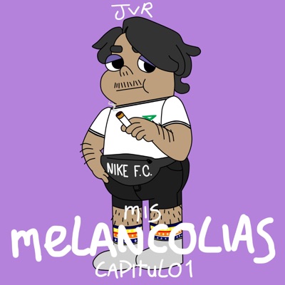 Mis melancolías, capítulo 1 - EP