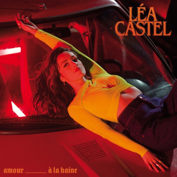 Amour à la haine - Single - Léa Castel