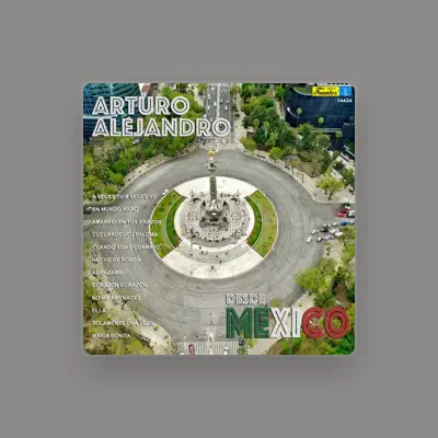 Listen to Arturo Alejandro, watch music videos, read bio, see tour dates & more!