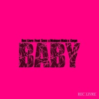 Baby (feat. Maique Maia, Gege & $em) - Single - Rec Livre