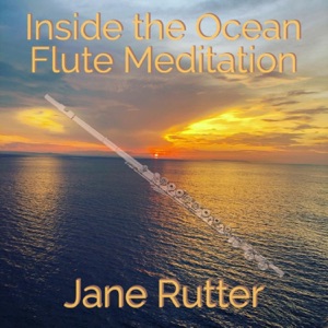 Inside the Ocean Flute Meditation Jane Rutter Flute