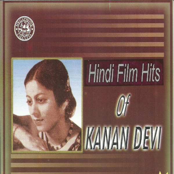 Hindi Film Hits of Kanan Devi