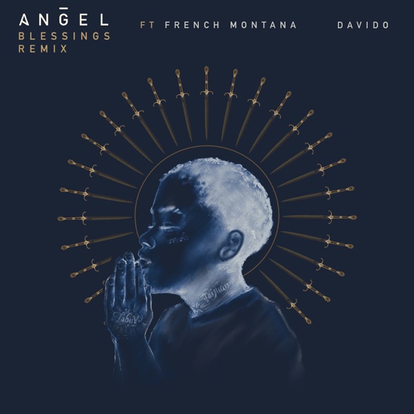 Blessings REMIX (feat. French Montana & Davido) - Single - Angel