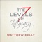 Level 7: Legitimate Needs - Matthew Kelly lyrics