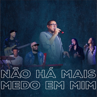 Não Há Mais Medo em Mim - Single
