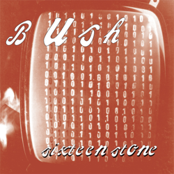 Sixteen Stone (Remastered) - Bush Cover Art
