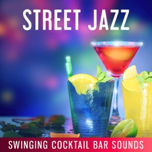 Street Jazz: Swinging Cocktail Bar Sounds, Vintage Background Music for Lounge, Cafe, Chill