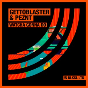 Watcha Gonna Do - Single