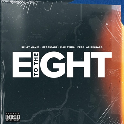 E To the 8 (feat. Cro$$fade & Mak Avina) - Single