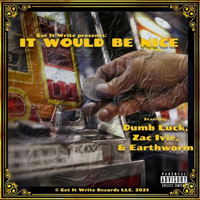 It Would Be Nice (feat. Zac Ivie & Earthworm) - Single