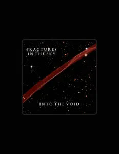 Ακούστε περιεχόμενο από Fractures in the Sky, παρακολουθήστε μουσικά βίντεο, διαβάστε το βιογραφικό, δείτε ημερομηνίες περιοδείας, και πολλά ακόμη!