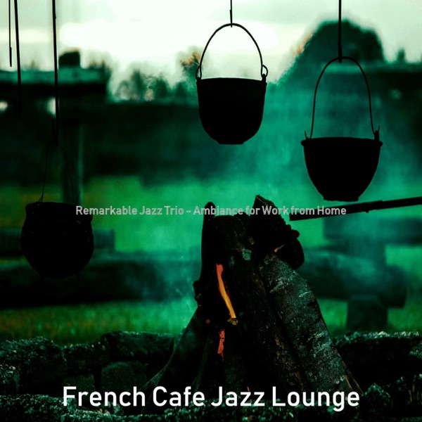 Remarkable Jazz Trio - Ambiance for Work from Home