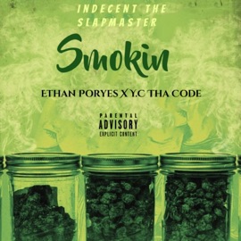 Smokin' (feat. Y.C Tha Code) Ethan Poryes