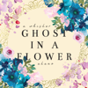 Ghost In a Flower (From "a Whisker Away") - Akano