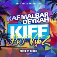 Kiff la vybz (feat. Deyrah & Rikos') [#AnFouPaMalStaya] - Single - Kaf Malbar