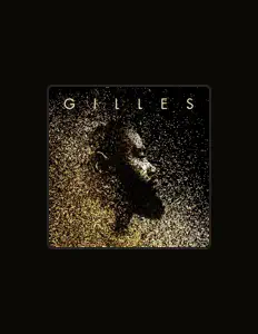 Gilles을(를) 듣고, 뮤직 비디오를 보고, 약력을 읽고, 투어 일정 등을 확인하세요!