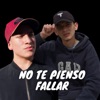 No Te Pienso Fallar - Single