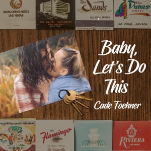 Cade Foehner - Baby, Let's Do This - Line Dance Music