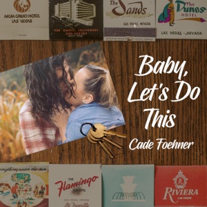 Cade Foehner - Baby, Let's Do This - Line Dance Choreographer