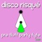 Pre Fluff Party Fyfe - Disco Risque lyrics