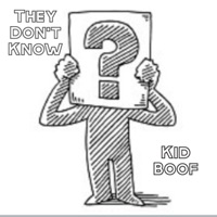 They Don't Know - Single - Kid Boof