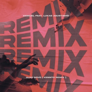 Algo Novo (feat. Lukas Agustinho) [Kennto Remix]