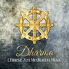 Dharma: Chinese Zen Meditation Music, Asian Relaxation Melodies, Buddha Contemplation