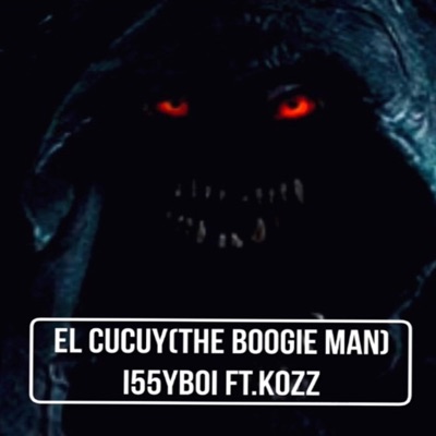 El Cucuy (feat. Kozz) - Single