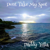 Don't Take My Spot - Daddy Yella