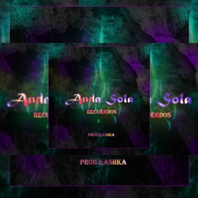 Anda Sola (Produce kashka) - Single