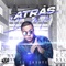 Atrás de Ti - El Chuape lyrics