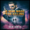 A Man Made for Killing: The Jack Reacher Cases, Book 3 (Unabridged) - Dan Ames