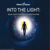 Into the Light: Near-Death Experience Meditations - Scott Taylor & Hemi Sync