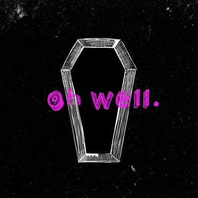 Oh Well. - Single