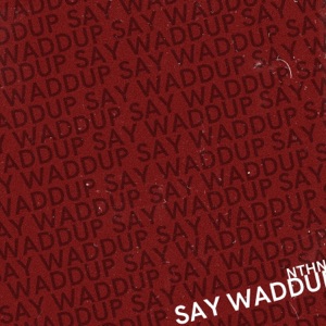 Say Waddup - Single