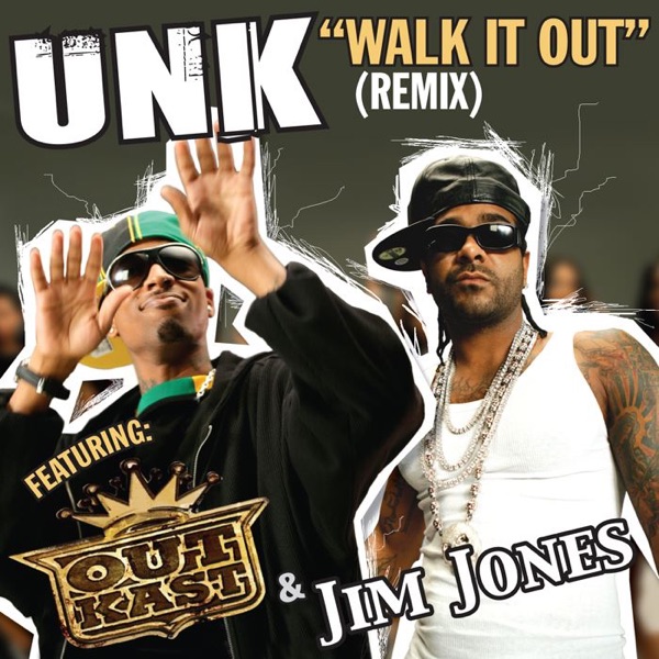 Walk It Out (Remix) - Single - Unk featuring OutKast & Jim Jones