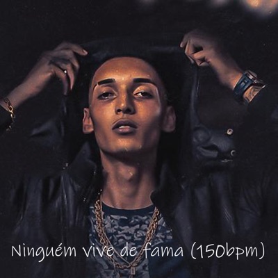 Ninguém Vive de Fama (150 Bpm Remix) [feat. Pl Torvic] - Single