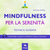 Mindfulness per la serenità: Tecnica guidata - Michael Doody