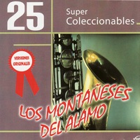 25 Super Coleccionables (Versiones Originales) - Los Montañeses Del Alamo