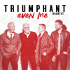 Even Me - Triumphant Quartet