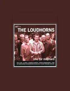 The Loudhorns을(를) 듣고, 뮤직 비디오를 보고, 약력을 읽고, 투어 일정 등을 확인하세요!