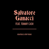 Heartbass (feat. Tommy Cash) — Salvatore Ganacci, Tommy Cash