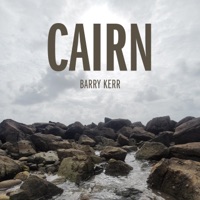 Cairn - EP by Barry Kerr on Apple Music