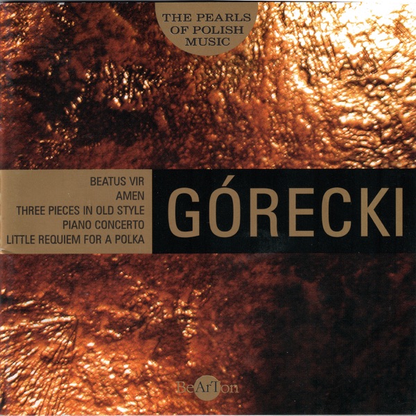 Henryk Górecki: The Pearls of Polish Music - Beatus Vir, Amen and Other Works